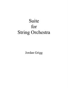 Suite for String Orchestra: Suite for String Orchestra by Jordan Grigg
