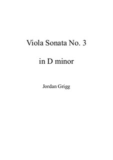 Viola Sonata No.3 in D minor: Viola Sonata No.3 in D minor by Jordan Grigg