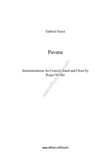 Pavane, Op.50: For choir and symphonic band by Gabriel Fauré