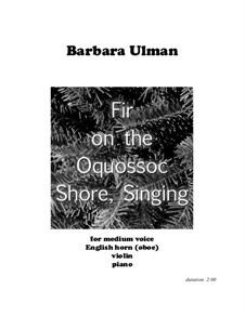 Fir on the Oquossoc Shore, Singing: Fir on the Oquossoc Shore, Singing by Barbara Ulman