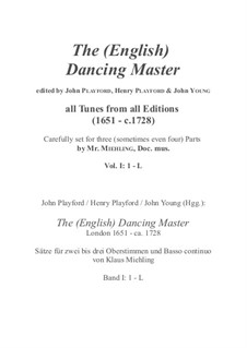 The (English) Dancing Master: Volume I/1 (1 - Flo) by Henry Purcell, Jean-Baptiste Lully, Georg Friedrich Händel, Jeremiah Clarke, André Campra, Unknown (works before 1850), Mr. Isaac