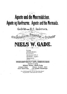 Agnete og Havfruerne (Agnete and the Mermaids), Op.3: Piano-vocal score by Niels Wilhelm Gade