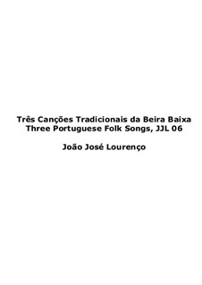 Three Portuguese Folk Songs: Three Portuguese Folk Songs, JJL 06 by folklore