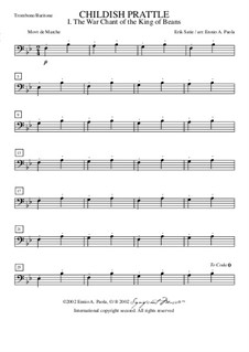 Menus propos enfantins: No.1 Le chant guerrier du roi des haricots – trombone (or baritone) part by Erik Satie