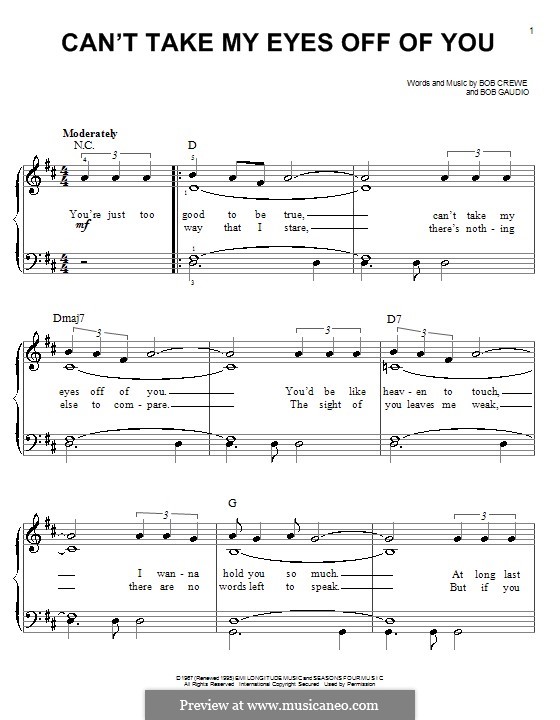 Can't Take My Eyes Off of You (Frankie Valli & The Four Seasons): For piano by Bob Crewe, Bob Gaudio