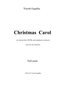 Christmas Carol: For choir and symphonic orchestra by Voytek Gagalka