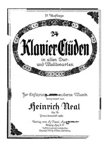24 Klavier-Etüden in allen Dur- und Molltonarten, Op.75: 24 Klavier-Etüden in allen Dur- und Molltonarten by Heinrich Neal