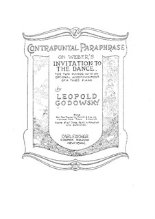 Contrapuntal Paraphrase on 'Invitation to the Dance' C. M. Weber's: Pianos I, II part by Leopold Godowsky