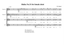 Haiku No.31 for female choir, MVWV 452: Haiku No.31 for female choir by Maurice Verheul