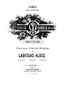 Trois Morceaux, Op.33: Complete set by Ladislas Aloïz