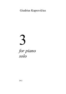 3 for Piano Solo, gk 292-294: 3 for Piano Solo by Giedrius Kuprevičius