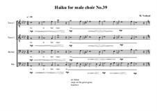Haiku No.39 for male choir, MVWV 460: Haiku No.39 for male choir by Maurice Verheul