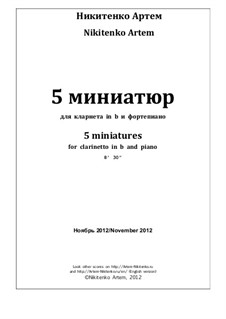 Пять миниатюр для кларнета и фортепиано, Op.12: Пять миниатюр для кларнета и фортепиано by Artem Nikitenko
