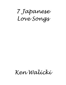 7 Japanese Love Songs: 7 Japanese Love Songs by Ken Walicki