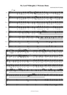 My Lord Willoughby's Welcome home for double choir: My Lord Willoughby's Welcome home for double choir by John Dowland, Unknown (works before 1850)