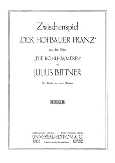 Zwischenspiel 'Der Hofbauer Franz' aus 'Die Kohlhaymerin': Für Klavier by Julius Bittner