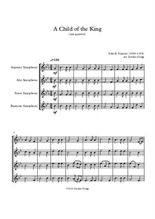 A Child of the King: For saxophone quartet by John Sumner