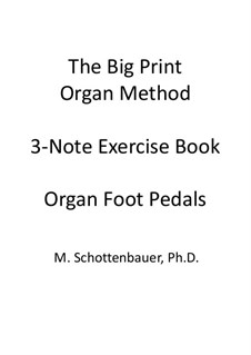 3-Note Exercise Book: Organ foot pedals by Michele Schottenbauer