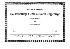 Anton Günthers Volkstümliche Lieder aus dem Erzgebirge: Part II by Anton Günther