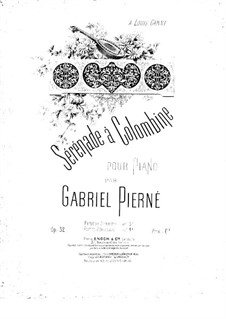 Sérénade à Colombine, Op.32: Sérénade à Colombine by Gabriel Pierné