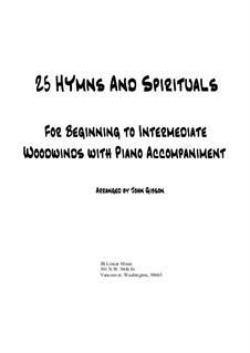 25 Hymns and Spirituals for Easy Woodwind Duet with or without Piano: 25 Hymns and Spirituals for Easy Woodwind Duet with or without Piano by folklore, Hans Leo Hassler, Сarl Glaser, Hans Georg Nägeli, Felice Giardini, Martin Luther, Rowland Huw Prichard, Oliver Holden, Henri F. Hemy, William Henry Walter