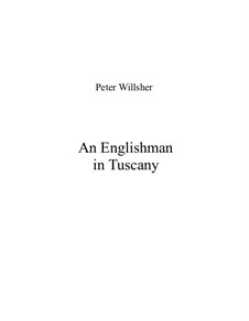 An Englishman in Tuscany, Op.60: An Englishman in Tuscany by Peter Willsher