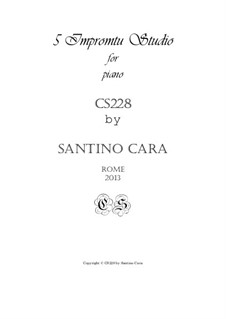 5 Impromptu Studies for Piano, CS228: Complete set by Santino Cara