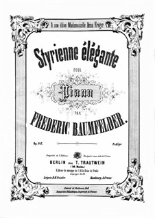 Styrienne élégante, Op.147: Styrienne élégante by Friedrich Baumfelder