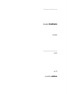 Cascade – for two pianos, ae52: Cascade – for two pianos by Douglas Knehans