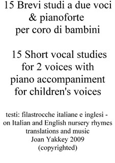 15 Short Studies for 2 part Children's Choir: 15 Short Studies for 2 part Children's Choir by Joan Yakkey