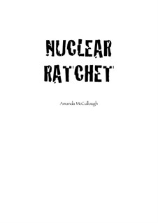 Nuclear Ratchet: Full score by Amanda McCullough