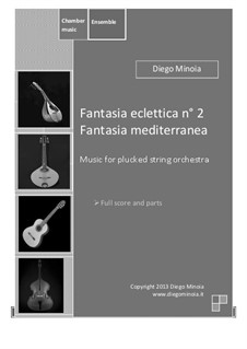 Fantasia eclettica No.2 - Fantasia mediterranea (for plucked string orchestra): Fantasia eclettica No.2 - Fantasia mediterranea (for plucked string orchestra) by Diego Minoia
