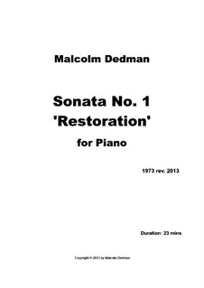 Piano Sonata No.1 - 'Restoration', MMS1: Piano Sonata No.1 - 'Restoration', MMS1 by Malcolm Dedman
