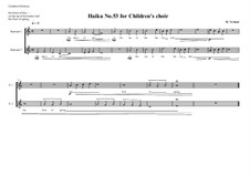 Haiku No.53 for children's choir, MVWV 474: Haiku No.53 for children's choir by Maurice Verheul
