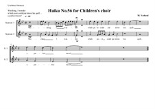 Haiku No.56 for children's choir, MVWV 477: Haiku No.56 for children's choir by Maurice Verheul