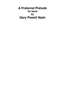 A Fraternal Prelude: A Fraternal Prelude by Gary Nash