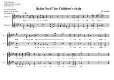 Haiku No.67 for children's choir, MVWV 488: Haiku No.67 for children's choir by Maurice Verheul