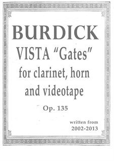 Vista 'Gates' for clarinet, horn and videotape, Op.135: Vista 'Gates' for clarinet, horn and videotape by Richard Burdick