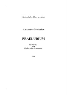 Prelude for piano and choir: Prelude for piano and choir by Alexander Merkulov