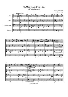 O, Min Tanke Flyr Hän: For wind quartet by Unknown (works before 1850)