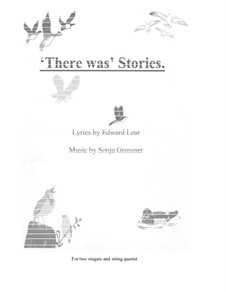 There was Stories: For string quartet and two singers by Sonja Grossner