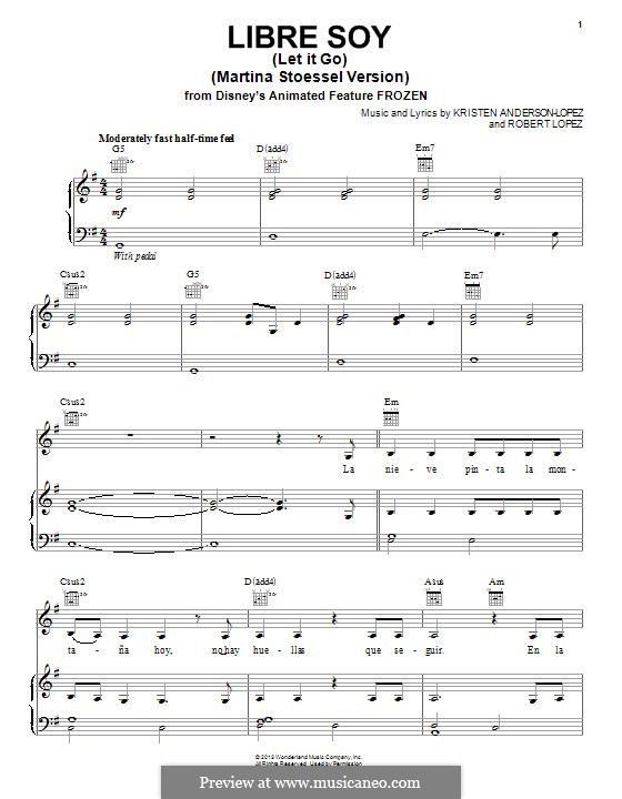 Libre Soy (Martina Stoessel Version): For voice and piano (or guitar) by Robert Lopez, Kristen Anderson-Lopez