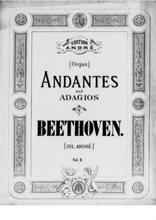 Andantes and Adagios: Book II. Arrangement for organ by Ludwig van Beethoven