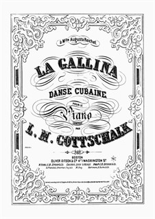 La Gallina (The Hen), Op.53: For piano by Louis Moreau Gottschalk