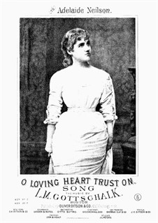 O Loving Heart, Trust On, D.106: In E Major by Louis Moreau Gottschalk