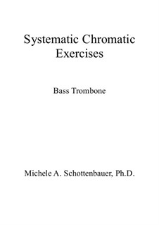 Systematic Chromatic Exercises: For bass trombone by Michele Schottenbauer