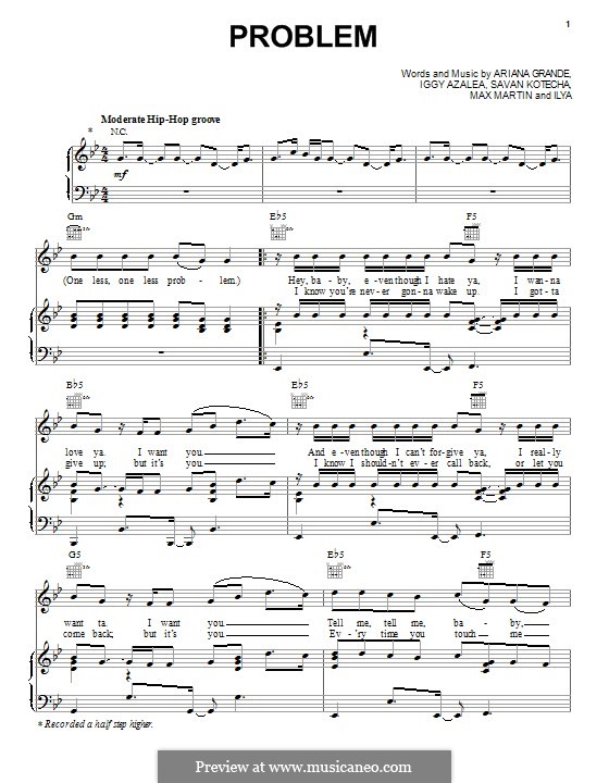 Problem: For voice and piano (or guitar) by Max Martin, Savan Kotecha, Ariana Grande, Iggy Azalea