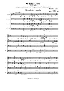 O dulcis Jesu - Sacred motet for Male choir a cappella, CS242: O dulcis Jesu - Sacred motet for Male choir a cappella by Santino Cara
