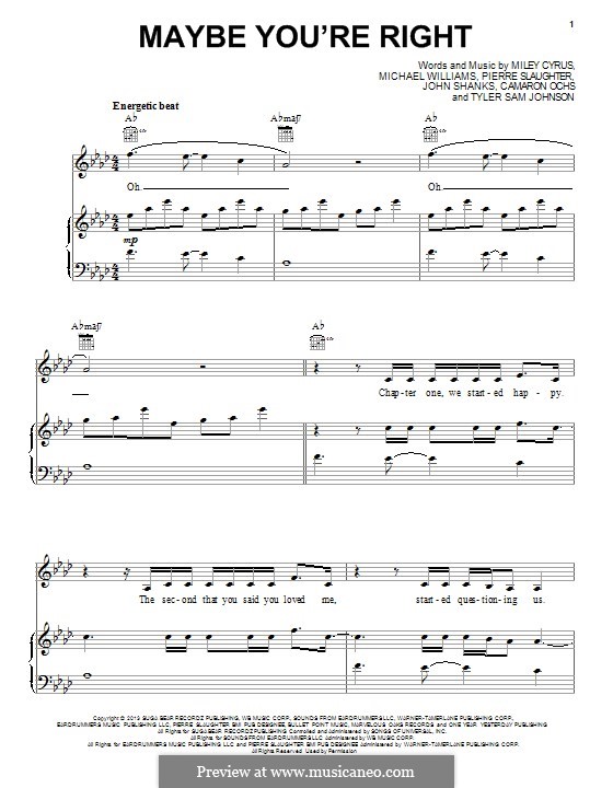 Maybe You're Right: For voice and piano (or guitar) by John M Shanks, Miley Ray Cyrus, Michael Williams, Pierre Slaughter, Camaron Ochs, Tyler Sam Johnson