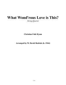What Wondrous Love Is This: For string quartet by folklore